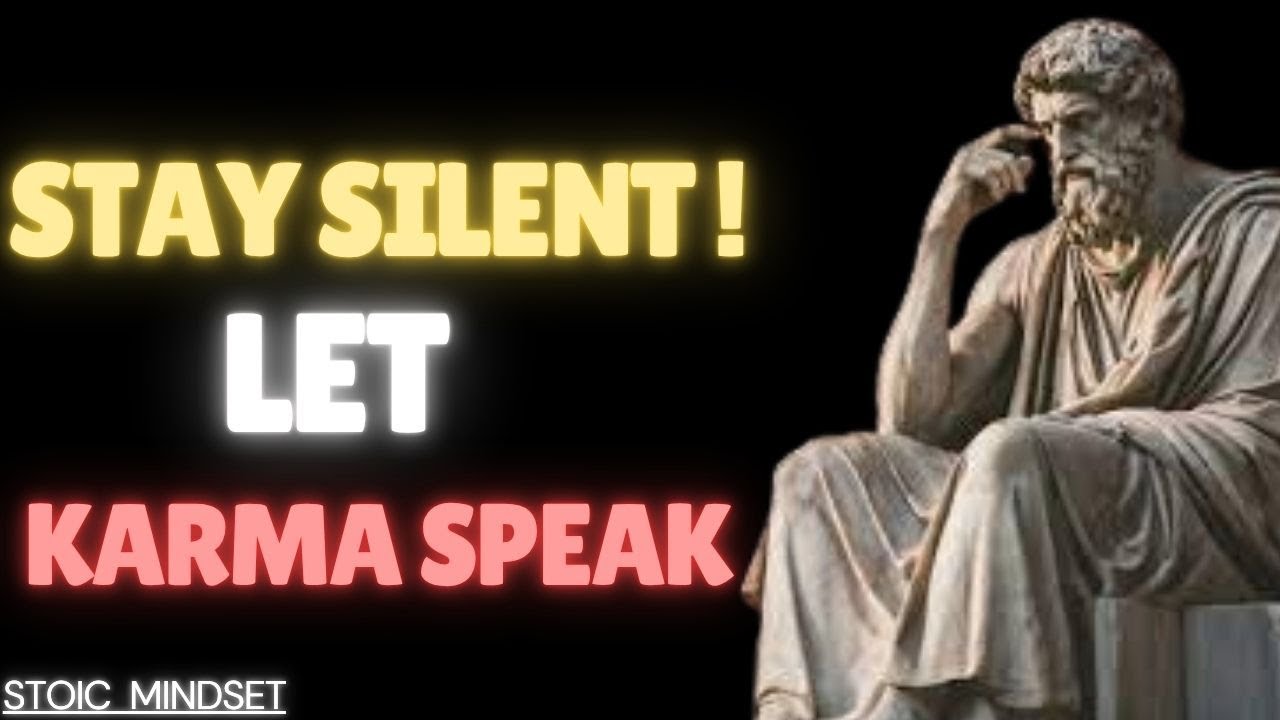 They Will Regret Losing You — Stay Silent and Let Karma Speak | Stoic Philosophy