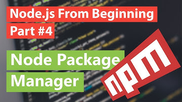 Node.js From Beginning Part #4 - Node Package Manager (NPM)