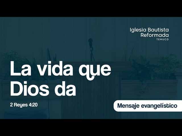 Sermón Evangelístico - La vida que Dios da (2 Reyes 4:8-37)