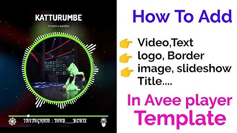 How to add/change [title,image, video,text,logo, border,font size & style] in avee player template