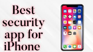 Best security app for iPhone | iPhone security app | 2022 |