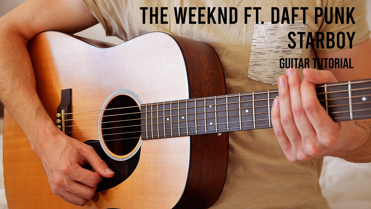 The Weeknd - Starboy ft. Daft Punk EASY Guitar Tutorial With Chords / Lyrics