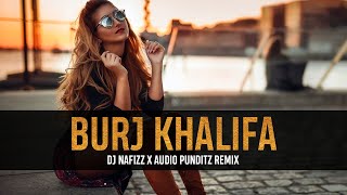 Burj Khalifa | Laxmii | Remix | DJ Nafizz &amp; Audio Punditz | Akshay Kumar | Groove Nation Records