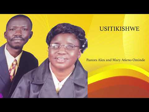 USITIKISWE    Pastor Alex  Mary Atieno Ominde