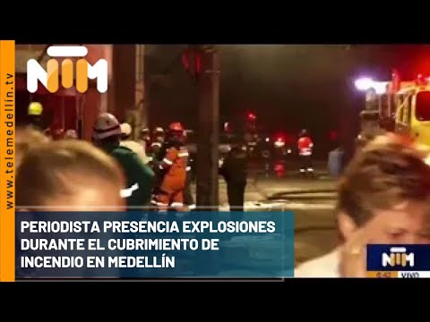 Periodista presencia explosiones durante el cubrimiento de incendio en Medellín - Telemedellín