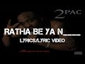 2Pac ft. Richie Rich - Ratha Be Ya N____ (Lyrics/Lyric Video)