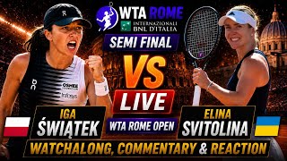 Iga Świątek vs Elina Svitolina Live WTA Rome Open Semi Final Watchalong Commentary & Reaction