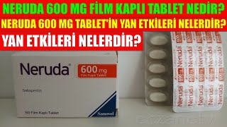 Neruda 600 Mg Film Kaplı Tablet Nedir? Neruda Tabletin Yan Etkisi Nedir? Neruda Nasıl Kullanılır?