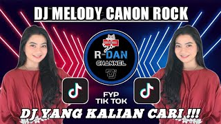 DJ MELODI CANON ROCK SLOW TIKTOK VIRAL !!! REMIX TERBARU 2021