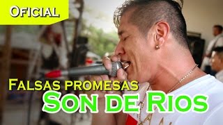 Miniatura del video "Falsas Promesas - Son de Ríos ( Oficial - Vivo)"