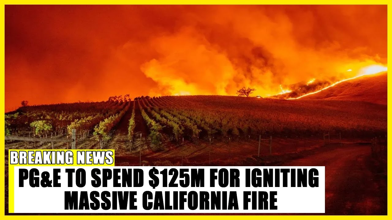 PG&E to spend $125M for igniting massive California fire - YouTube