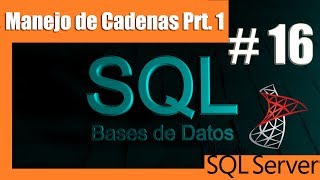 SQL Server Tutorials #16 - String Manipulation Functions Part 1