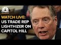 WATCH LIVE: US Trade Rep. Lighthizer Speaks With Congress — Wednesday, Feb. 27 2019