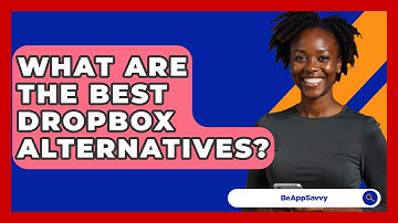 What Are The Best Dropbox Alternatives? - Be App Savvy