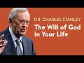 The Will of God in Your Life – Dr. Charles Stanley