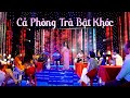 C phng tr bt khc khi ting ht y ct ln  ca nhc vit nam mi nht