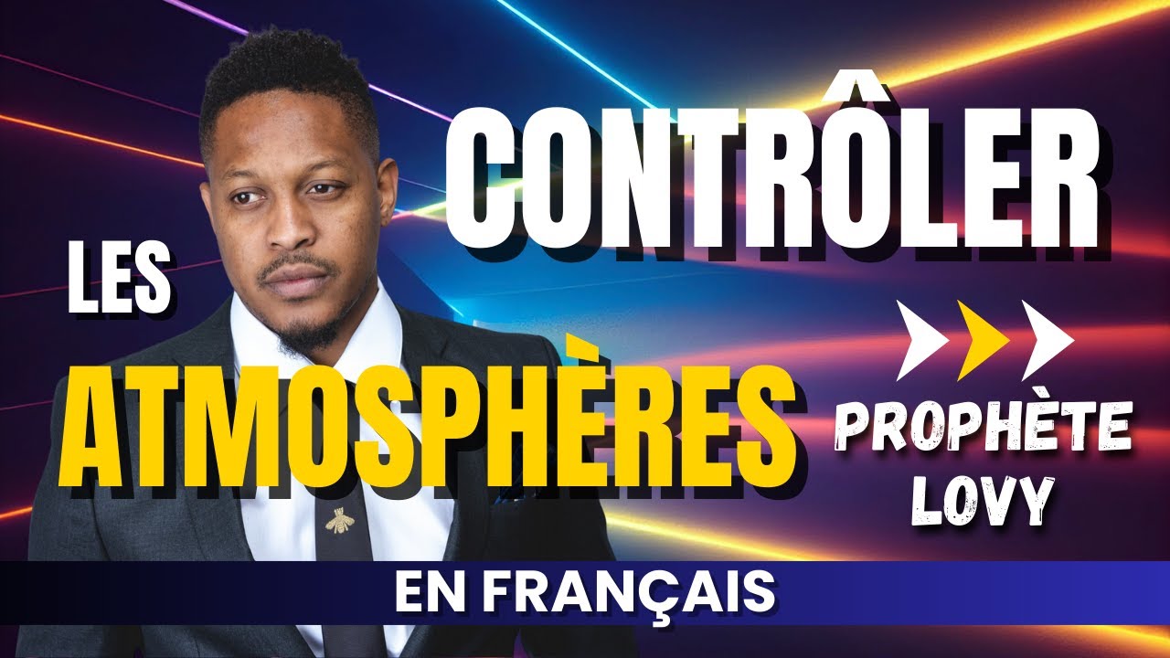 ✨CONTROLER LES ATMOSPHÈRES ! ✨ PROPHÈTE LOVY L. ELIAS en Français | Traduction Exclusive
