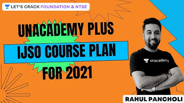 Unacademy Plus IJSO Course Plan for 2021 | Foundation& NTSE | Rahul Pancholi