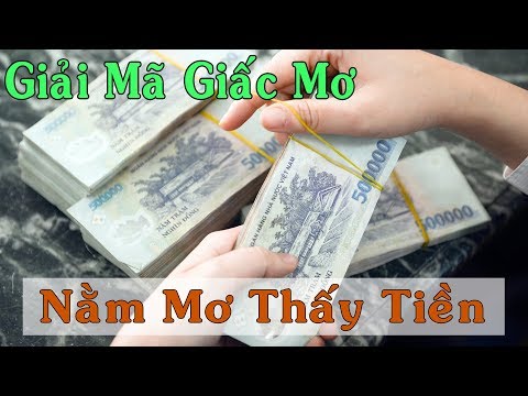 Video: Tại sao nằm mơ thấy tiền trong giấc mơ của một người phụ nữ và một người đàn ông