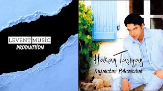 HAKAN TAŞIYAN - Kıymetini Bilemedim  Resimi