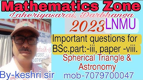 2023, Important question for LNMU, BSc. part -iii, Paper -viii. Spherical Triangle & Astronomy.