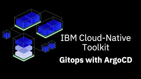 IBM Cloud Native Toolkit Gitops with ArgoCD