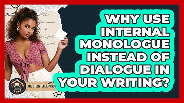 Why Use Internal Monologue Instead Of Dialogue In Your Writing? - The Storytellers Room
