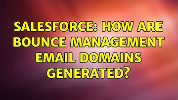 Salesforce: How are Bounce Management email domains generated?