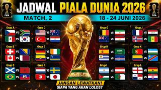 Jadwal Lengkap Piala Dunia 2026 Matchday 2 | Big Match, Klasemen Grup & Peluang Lolos Tim Favorit