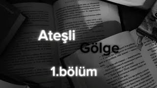Ateşli Gölge 1.bölüm |Uzun oldu bu sefer#keşfet #ytdayibenionecikarnolur #keşfetbeniöneçıkar