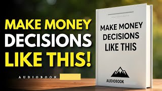 Financial Intelligence: How To Make Smart Money Decisions (Audiobook) | Master Your Money Mindset