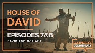 David and Goliath  | House of David | Catholic Commentary Ep. 7
