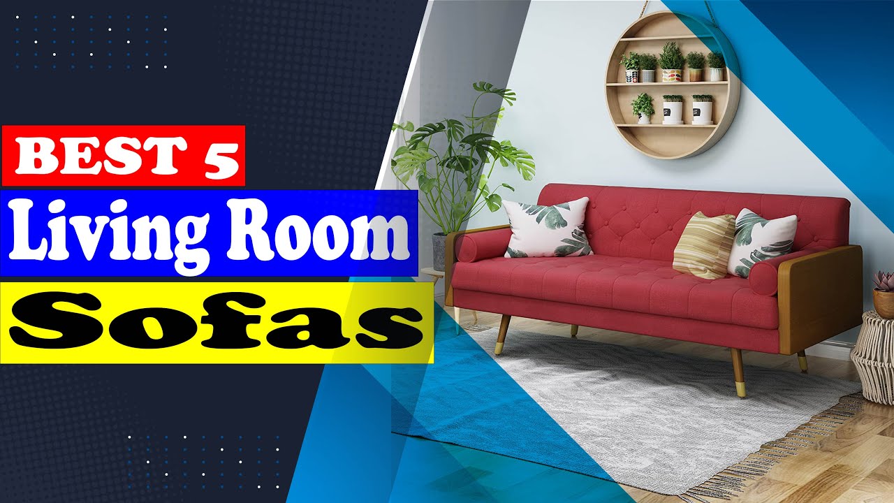5 Best Living Room Sofas  |Super 5 Reviews | Easy To Decide |