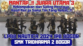 MANTAP..!! 🤩🤩 PERJUANGAN YANG MENGAHASILKAN - JUARA UTAMA 3 SMK TRIDHARMA 2 BOGOR - LKBB NAUTICA IPB