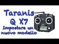 FrSky Taranis Q X7 - Come impostare un nuovo modello e i canali AUX  - Tutorial ITA