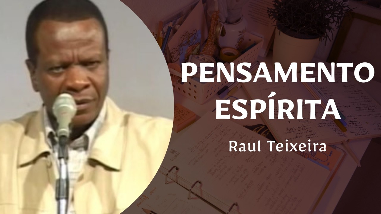 Pensamento espírita - Raul Teixeira - Raul Teixeira