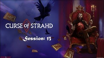 D&D 5E Campaign: Curse of Strahd (Session 13)