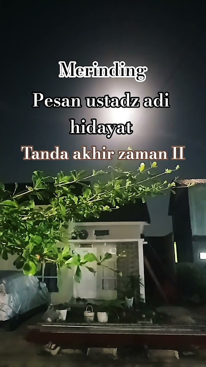 merinding..!! dengar tanda2 akhir zaman ini part II #ciriciri #tanda #dekat #ustadzadihidayat #pesan