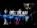 DiVA - Lost The Way (Ultraman Saga Ending Song) Lyrics