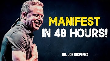 Manifest Anything in 48 Hours | Joe Dispenza Motivation (Proven Methods for Fast Results!)