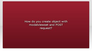 How do you create object with modelviewset and POST request