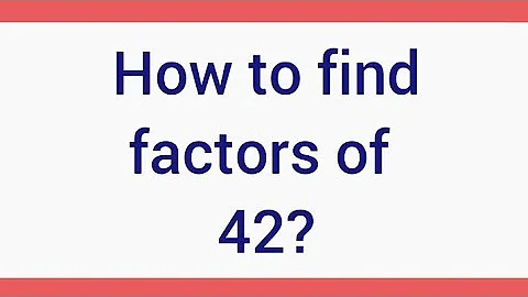 How to find factors of 42? | Learnmaths