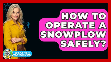 How To Operate A Snowplow Safely? - Weather Watchdog