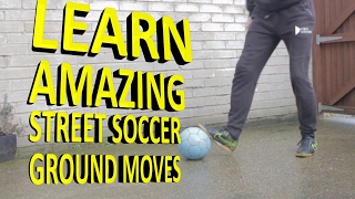 LEARN AMAZING STREET SOCCER GROUNDMOVES COMBO 9