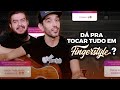 DÁ PRA TOCAR QUALQUER MÚSICA EM FINGERSTYLE?