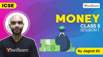 Money | Country and Currency | ICSE Class 5 Maths | Session 1 - Swiflearn