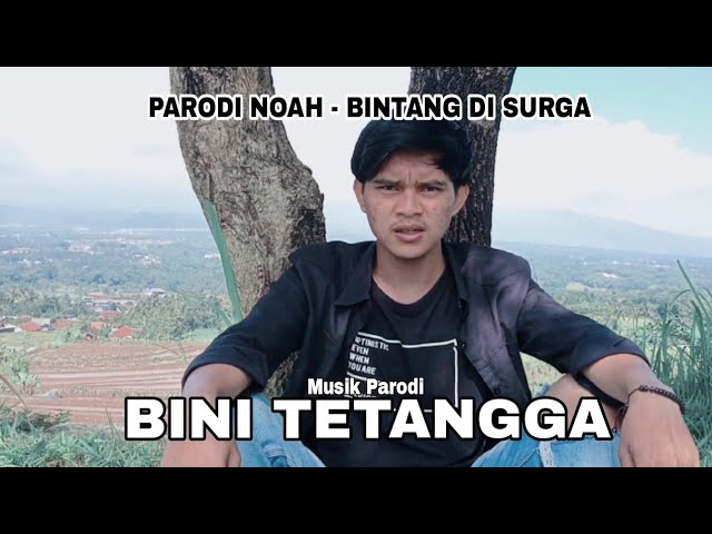 BINI TETANGGA (PARODI BINTANG DI SURGA - NOAH) - Febri we class=