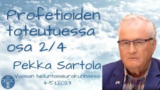 Pekka Sartola, Profetioiden toteutuessa osa 2/4