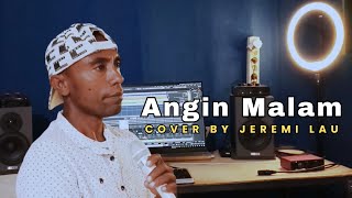 Download lagu ANGIN MALAM - BROERY MARANTIKA || Cover by Jeremi Lau