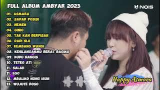 HAPPY ASMARA - ASMARA II FULL ALBUM AMBYAR 2023